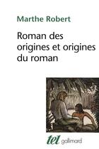 Couverture du livre « Roman des origines et origines du roman » de Marthe Robert aux éditions Gallimard