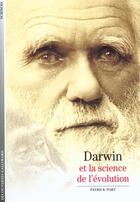 Couverture du livre « Darwin et la science de l'evolution » de Patrick Tort aux éditions Gallimard