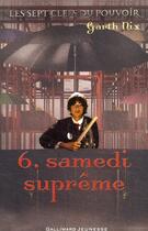 Couverture du livre « Les sept clefs du pouvoir t.6 ; samedi suprême » de Garth Nix aux éditions Gallimard-jeunesse