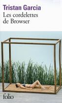 Couverture du livre « Les cordelettes de Browser » de Tristan Garcia aux éditions Gallimard