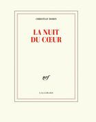 Couverture du livre « La nuit du coeur » de Christian Bobin aux éditions Gallimard