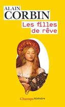 Couverture du livre « Les filles de rêve » de Alain Corbin aux éditions Flammarion