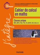 Couverture du livre « Cahier de calcul en maths - classes prepas » de Colas Bardavid aux éditions Dunod