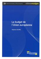 Couverture du livre « Le budget de l'Union européenne (3e édition) » de Stephane Saurel aux éditions Documentation Francaise
