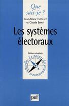 Couverture du livre « Les systemes electoraux qsj 1382 » de Cotteret/Emeri J.M./ aux éditions Que Sais-je ?