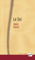 Couverture du livre « Le soi » de Heinz Kohut aux éditions Puf