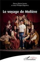 Couverture du livre « Le voyage de Molière » de Pierre-Olivier Scotto et Jean-Philipp Daguerre aux éditions L'harmattan