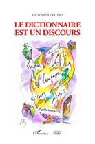 Couverture du livre « Le dictionnaire est un discours » de Giovanni Doloti aux éditions L'harmattan