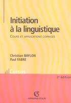 Couverture du livre « Initiation a la linguistique (2e édition) » de Christian Baylon aux éditions Armand Colin