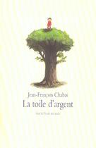 Couverture du livre « La toile d'argent » de Jean-Francois Chabas aux éditions Ecole Des Loisirs