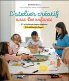 Couverture du livre « L'atelier créatif avec les enfants » de Barbara Rucci aux éditions Eyrolles