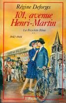 Couverture du livre « La bicyclette bleue t.2 : 101, avenue Henri-Martin, 1942-1944 » de Regine Deforges aux éditions Fayard