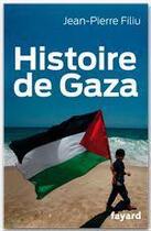 Couverture du livre « Histoire de Gaza » de Jean-Pierre Filiu aux éditions Fayard