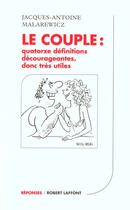 Couverture du livre « Le couple 14 definitions decourageantes, donc tres utiles » de Malarewicz J-A. aux éditions Robert Laffont