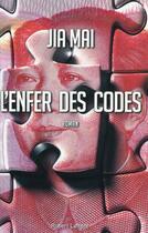 Couverture du livre « L'enfer des codes » de Jia Mai aux éditions Robert Laffont