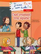 Couverture du livre « J'aime mon école ; c'est vraiment trop injuste ! » de Elodie Richard aux éditions Mdi
