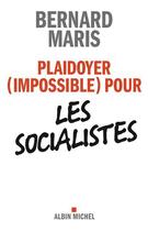 Couverture du livre « Plaidoyer (impossible) pour les socialistes » de Bernard Maris aux éditions Albin Michel