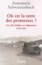 Couverture du livre « Ou est la terre des promesses ? » de Schwarzenbach Annema aux éditions Payot