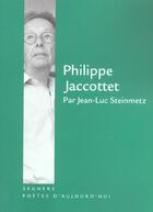 Couverture du livre « Philippe jaccottet » de Jean-Luc Steinmetz aux éditions Seghers