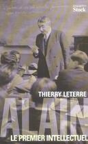 Couverture du livre « Alain ; le premier intellectuel » de Thierry Leterre aux éditions Stock