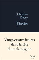 Couverture du livre « J'incise » de Christian Debry aux éditions Stock