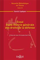 Couverture du livre « Essai d'une théorie générale des droits de la défense » de Yannick Capdepon aux éditions Dalloz