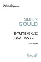 Couverture du livre « Entretiens avec Jonathan Cott » de Glenn Gould aux éditions Belles Lettres