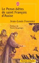 Couverture du livre « Le pense-betes de saint francois d'assise » de Fournier-J.L aux éditions Le Livre De Poche