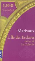 Couverture du livre « L'Ile Des Esclaves ; La Colonie » de Pierre De Marivaux aux éditions Pocket