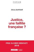 Couverture du livre « Justice, une faillite française ? » de Olivia Dufour aux éditions Lgdj