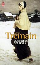 Couverture du livre « La couleur des rêves » de Rose Tremain aux éditions J'ai Lu