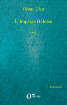 Couverture du livre « L'impasse Héloïse » de Gerard Glatt aux éditions Editions Orizons