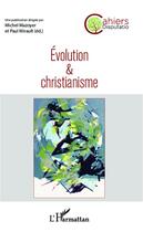 Couverture du livre « Évolution et christianisme » de Michel Mazoyer et Paul Mirault aux éditions Editions L'harmattan
