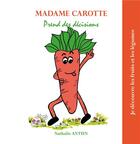 Couverture du livre « Madame Carotte prend des décisions » de Nathalie Antien aux éditions Books On Demand