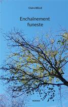 Couverture du livre « Enchaînement funeste » de Claire Belle aux éditions Books On Demand