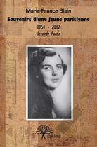 Couverture du livre « Souvenirs d'une jeune parisienne ; 1951-2012 » de Marie-France Blain aux éditions Edilivre