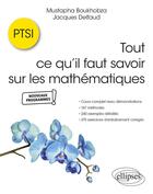 Couverture du livre « Tout ce qu'il faut savoir sur les mathématiques en PTSI » de Jacques Delfaud et Mustapha Boukhobza aux éditions Ellipses