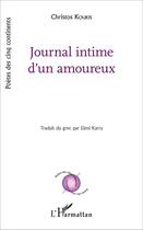 Couverture du livre « Journal intime d'un amoureux : - Traduit du grec par Eleni Karra » de Christos Koukis aux éditions L'harmattan