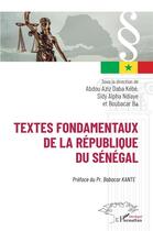 Couverture du livre « Textes fondamentaux de la République du Sénégal » de  aux éditions L'harmattan