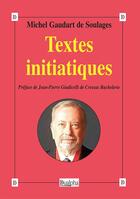 Couverture du livre « Textes initiatiques » de Michel Gaudart De Soulages aux éditions Dualpha