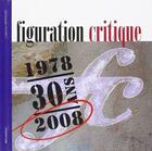 Couverture du livre « Figuration critique 30 ans 1978-2008 » de  aux éditions Le Livre D'art