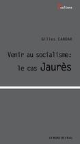 Couverture du livre « Devenir socialiste : le cas Jean Jaurès » de Gilles Candar aux éditions Bord De L'eau