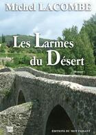 Couverture du livre « Les larmes du désert » de Michel Lacombe aux éditions Editions Du Mot Passant