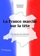 Couverture du livre « La France marche sur la tête ; un regard qui dérange sur la France des-missionnaires » de Emmanuel Decroix aux éditions Les Editions Melibee