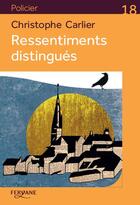 Couverture du livre « Ressentiments distingués » de Christophe Carlier aux éditions Feryane