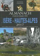 Couverture du livre « Almanach Isère-Hautes-Alpes 2017 » de Gerard Bardon et Jean Daumas aux éditions Communication Presse Edition