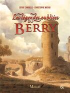 Couverture du livre « Légendes oubliées du Berry » de Christophe Matho aux éditions Marivole
