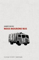 Couverture du livre « Nous mourons nus » de James Blish aux éditions Le Passager Clandestin