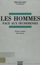 Couverture du livre « Les hommes face aux sécheresses » de Bret Bernard aux éditions Éditions De L'iheal