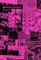 Couverture du livre « Sporal » de Mimosa Echard aux éditions Palais De Tokyo
